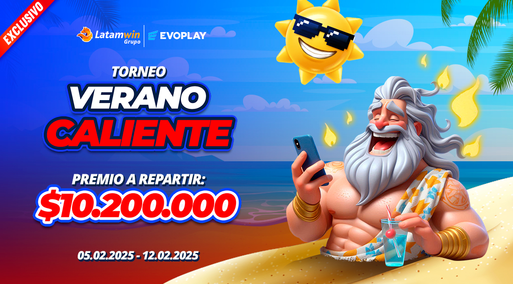 TORNEO EXCLUSIVO VERANO CALIENTE POR EVOPLAY