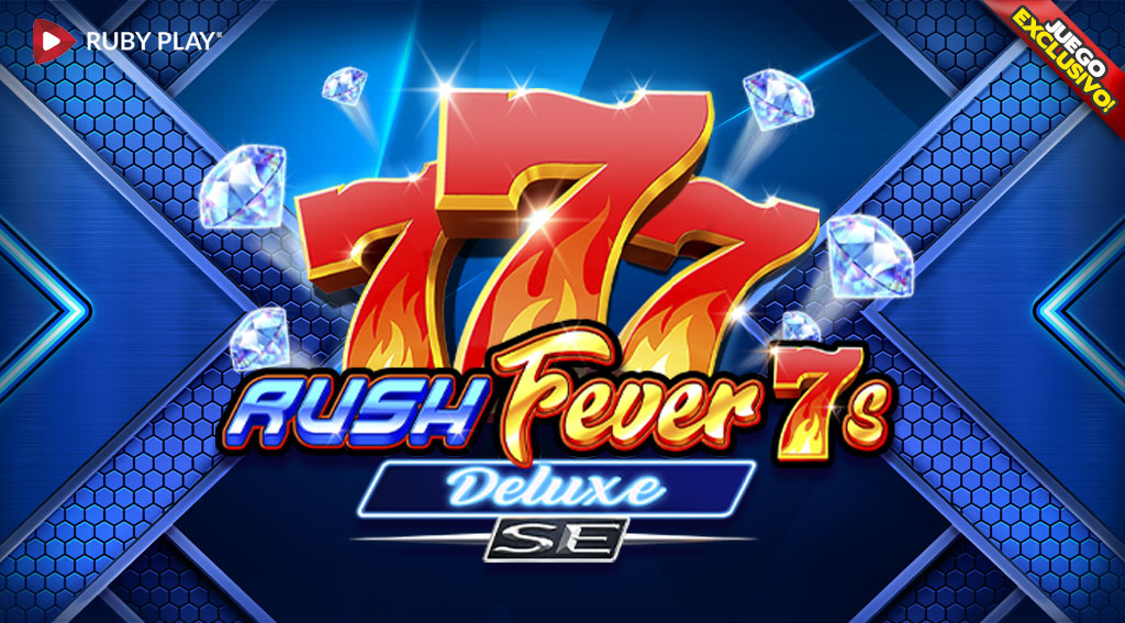Juego Exclusivo Rush Fever 7s Deluxe SE por Rubyplay