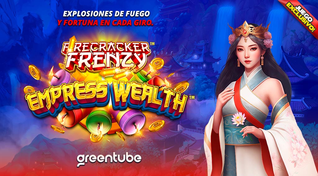 Juego exclusivo Firecracker Frenzy  Empress Wealth por Greentube