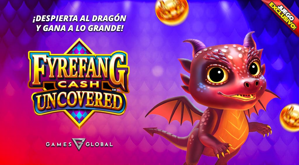 Juego Exclusivo Fyrefang Cash Uncovered por GG