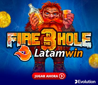 Fire in the hole 3 latamwin