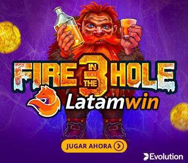 Fire in the hole 3 latamwin
